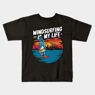 Windsurfing is my life. Windsurfing Kids T-Shirt